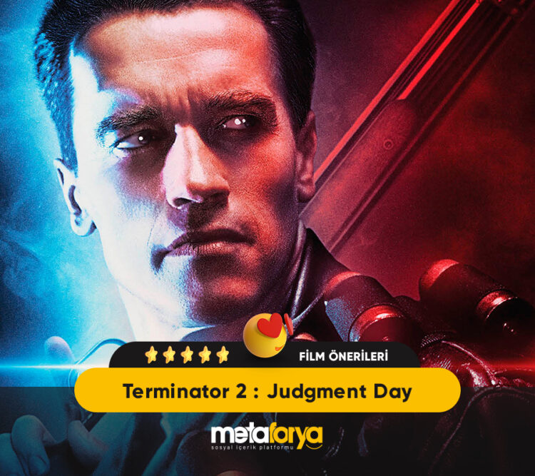 Film Önerisi Terminator 2: Judgment Day
